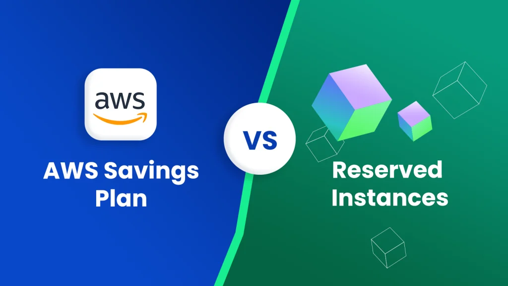 AWS Saving Plans Vs. Reserved Instances